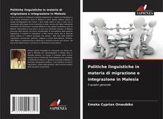 Borítókép a  Politiche linguistiche in materia di migrazione e integrazione in Malesia - hoz
