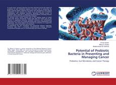 Bookcover of Potential of Probiotic Bacteria in Preventing and Managing Cancer