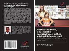 Portada del libro de Postawa uczniów, nauczycieli i wychowawców wobec edukacji integracyjnej