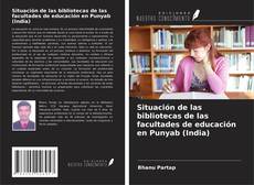 Couverture de Situación de las bibliotecas de las facultades de educación en Punyab (India)