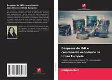 Despesas de I&D e crescimento económico na União Europeia的封面