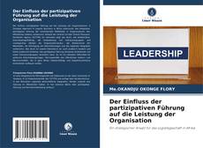 Buchcover von Der Einfluss der partizipativen Führung auf die Leistung der Organisation