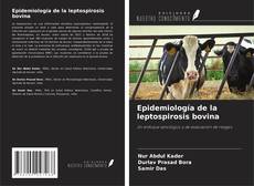 Bookcover of Epidemiología de la leptospirosis bovina