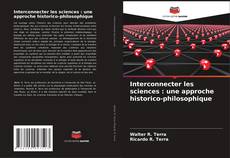 Couverture de Interconnecter les sciences : une approche historico-philosophique