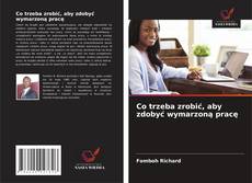 Buchcover von Co trzeba zrobić, aby zdobyć wymarzoną pracę