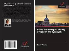 Capa do livro de Etyka innowacji w branży urządzeń medycznych 