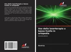 Uso della laserterapia a basso livello in ortopedia的封面