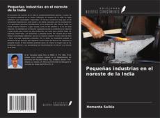 Portada del libro de Pequeñas industrias en el noreste de la India