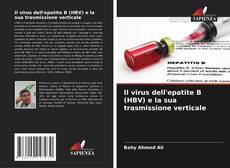 Copertina di Il virus dell'epatite B (HBV) e la sua trasmissione verticale