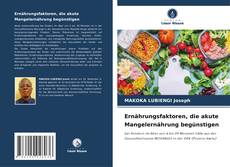 Capa do livro de Ernährungsfaktoren, die akute Mangelernährung begünstigen 