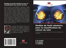 Modèle de forêt aléatoire pour la classification du cancer du sein kitap kapağı