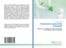 Bookcover of POSSÉDER SANS ÊTRE POSSÉDÉ