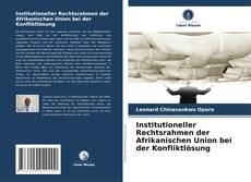 Copertina di Institutioneller Rechtsrahmen der Afrikanischen Union bei der Konfliktlösung