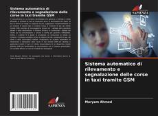 Buchcover von Sistema automatico di rilevamento e segnalazione delle corse in taxi tramite GSM