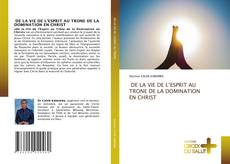 DE LA VIE DE L’ESPRIT AU TRONE DE LA DOMINATION EN CHRIST的封面
