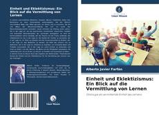 Buchcover von Einheit und Eklektizismus: Ein Blick auf die Vermittlung von Lernen