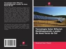 Copertina di Tecnologia Solar Bifacial: Desbloqueando o poder de duas faces do Sol