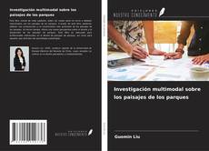 Borítókép a  Investigación multimodal sobre los paisajes de los parques - hoz