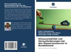 Обложка Klimavariabilität und Herausforderungen bei den Wasserressourcen in Bundelkhand