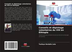 Bookcover of Conseils et dépistage volontaires du VIH en Éthiopie
