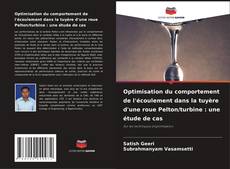 Portada del libro de Optimisation du comportement de l'écoulement dans la tuyère d'une roue Pelton/turbine : une étude de cas
