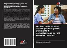 Обложка Utilizzo della ricerca-azione per sviluppare strumenti di comunicazione per gli operatori sanitari