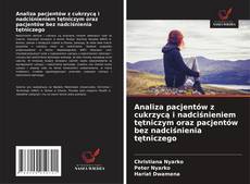 Borítókép a  Analiza pacjentów z cukrzycą i nadciśnieniem tętniczym oraz pacjentów bez nadciśnienia tętniczego - hoz
