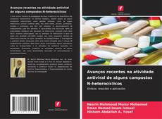Capa do livro de Avanços recentes na atividade antiviral de alguns compostos N-heterocíclicos 