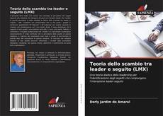 Copertina di Teoria dello scambio tra leader e seguito (LMX)