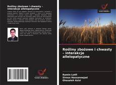 Capa do livro de Rośliny zbożowe i chwasty – interakcje allelopatyczne 