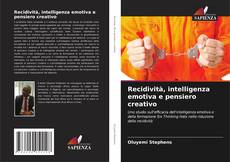 Recidività, intelligenza emotiva e pensiero creativo kitap kapağı