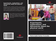 Обложка Experiments, explorations, and discoveries about the physical world