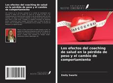 Couverture de Los efectos del coaching de salud en la pérdida de peso y el cambio de comportamiento