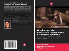 O valor da vida: Assassinos de mulheres e a mística feminina的封面