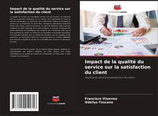 Couverture de Impact de la qualité du service sur la satisfaction du client