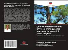 Bookcover of Qualité microbienne et physico-chimique des marques de yaourt à Kano, Nigeria