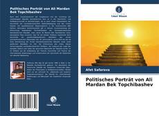 Copertina di Politisches Porträt von Ali Mardan Bek Topchibashev