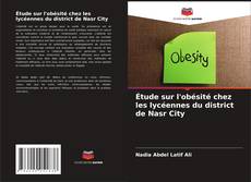 Bookcover of Étude sur l'obésité chez les lycéennes du district de Nasr City