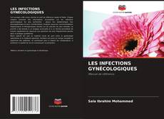 Bookcover of LES INFECTIONS GYNÉCOLOGIQUES