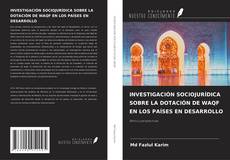 INVESTIGACIÓN SOCIOJURÍDICA SOBRE LA DOTACIÓN DE WAQF EN LOS PAÍSES EN DESARROLLO的封面