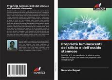 Proprietà luminescenti del silicio e dell'ossido stannoso kitap kapağı