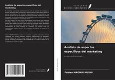 Borítókép a  Análisis de aspectos específicos del marketing - hoz