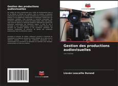 Copertina di Gestion des productions audiovisuelles