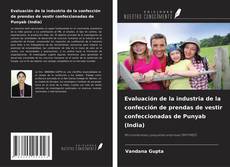 Portada del libro de Evaluación de la industria de la confección de prendas de vestir confeccionadas de Punyab (India)
