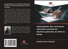 Copertina di Interprétation des caricatures éditoriales pendant les élections générales de 2013 au Kenya