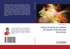 Bookcover of IMPACT OF VISUAL ART THERAPY ON TRAUMA SYMPTOMS AND SELF-ESTEEM