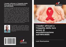 Couverture de I leader africani e l'impatto delle loro azioni di sensibilizzazione sull'HIV/AIDS