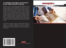 Couverture de La politique étrangère ukrainienne et ses déterminants internes