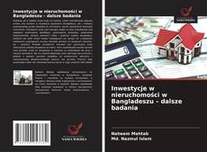 Capa do livro de Inwestycje w nieruchomości w Bangladeszu – dalsze badania 