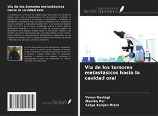 Copertina di Vía de los tumores metastásicos hacia la cavidad oral